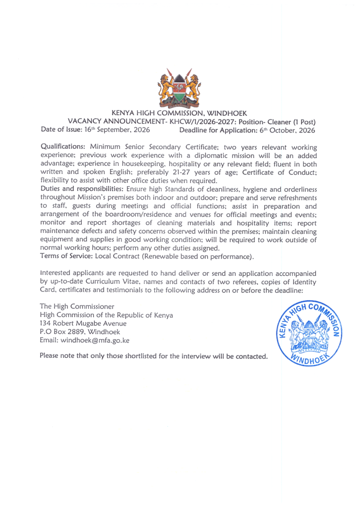 A formal vacancy announcement from the High Commission of the Republic of Kenya in Windhoek advertising one Cleaner position (KHCW/1/2026-2027). The post requires a minimum Senior Secondary Certificate and relevant experience, with specific duties including maintaining cleanliness, preparing refreshments for staff and guests, assisting with event setup, and reporting maintenance issues. Applications must be submitted by October 6th, 2026, to the High Commissioner at their Windhoek address or via email.